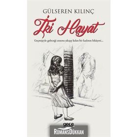 İki Hayat - Gülseren Kılınç