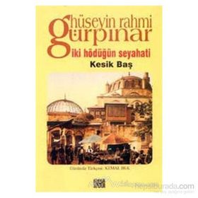 İki Hödüğün Seyahati - Kesik Baş - Hüseyin Rahmi Gürpınar