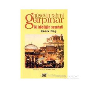 İki Hödüğün Seyahati - Kesik Baş - Hüseyin Rahmi Gürpınar