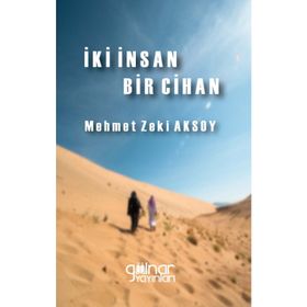 İki İnsan Bir Cihan - Mehmet Zeki Aksoy