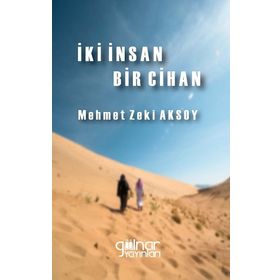 İki İnsan Bir Cihan - Mehmet Zeki Aksoy
