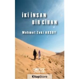 İki İnsan Bir Cihan - Mehmet Zeki Aksoy