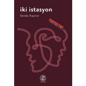 İki İstasyon - Sevda Kaynar