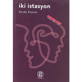 İki İstasyon - Sevda Kaynar