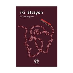 İki İstasyon - Sevda Kaynar