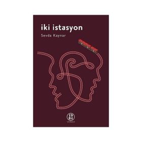 İki İstasyon - Sevda Kaynar