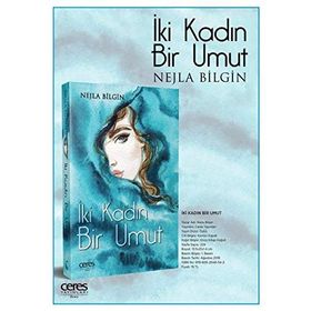 İki Kadın Bir Umut - Nejla Bilgin