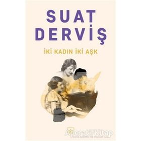 İki Kadın İki Aşk - Suat Derviş