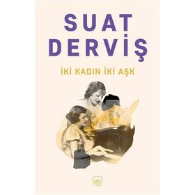İki Kadın İki Aşk - Suat Derviş