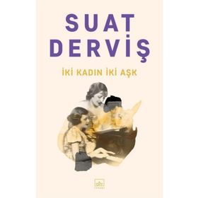 İki Kadın İki Aşk - Suat Derviş