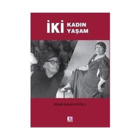 İki Kadın İki Yaşam - Sema Kalaycıoğlu