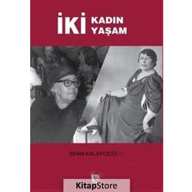 İki Kadın İki Yaşam - Sema Kalaycıoğlu
