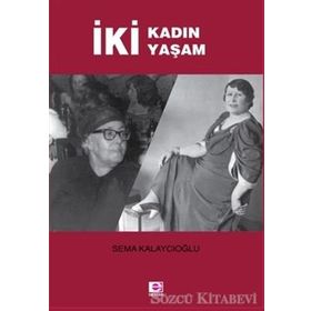 İki Kadın İki Yaşam - Sema Kalaycıoğlu