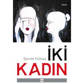 İki Kadın - Sevim Yılmaz