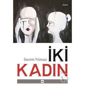 İki Kadın - Sevim Yılmaz