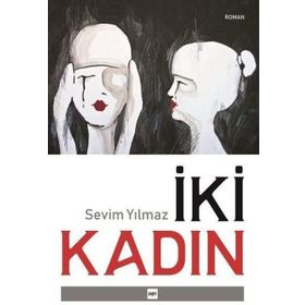 İki Kadın - Sevim Yılmaz
