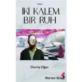 İki Kalem Bir Ruh - Derviş Oğur