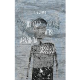 İki Kalp Atışı Arasında Sessizlik Yitik Ülke Yayınları