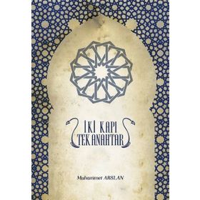 İki Kapı Tek Anahtar - Muhammet Arslan