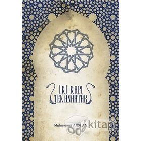 İki Kapı Tek Anahtar - Muhammet Arslan