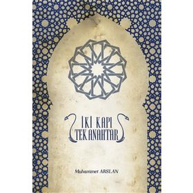 İki Kapı Tek Anahtar - Muhammet Arslan