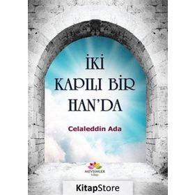 İki Kapılı Bir Han'da Celaleddin Ada