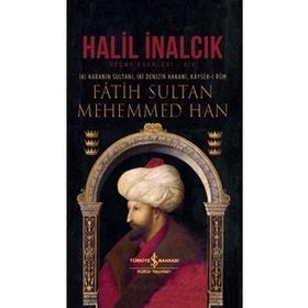 İki Karanın Sultanı İki Denizin Hakanı Kayser-i Rum Fatih Sultan Mehemmed Han-İş Bankası Kültür Yayınları