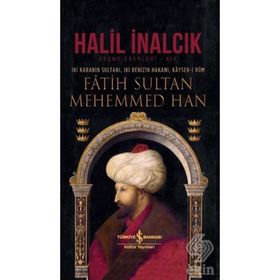 İki Karanın Sultanı İki Denizin Hakanı Kayser-i Rum Fatih Sultan Mehemmed Han-İş Bankası Kültür Yayınları