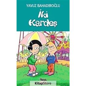 İKİ KARDEŞ - YAVUZ BAHADIROĞLU