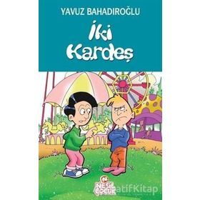 İKİ KARDEŞ - YAVUZ BAHADIROĞLU
