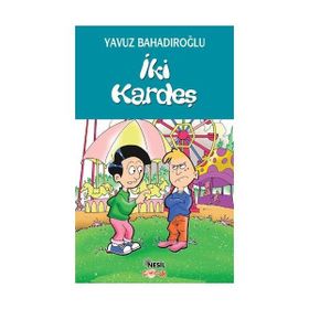 İKİ KARDEŞ - YAVUZ BAHADIROĞLU
