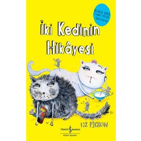 İki Kedinin Hikayesi - İş Bankası Kültür Yayınları