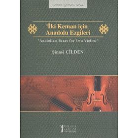 İki Keman için Anadolu Ezgileri - Şinasi Çilden