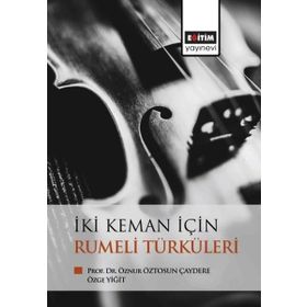 İki Keman İçin Rumeli Türküleri Prof. Dr. Öznur Öztosun Çaydere