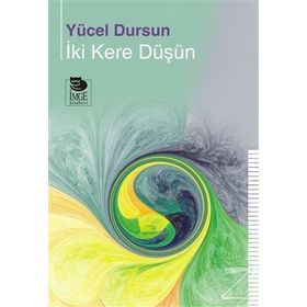 İki Kere Düşün - Yücel Dursun
