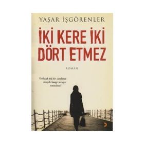 İKİ KERE İKİ DÖRT ETMEZ - YAŞAR İŞGÖRENLER