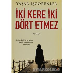 İKİ KERE İKİ DÖRT ETMEZ - YAŞAR İŞGÖRENLER