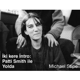 İki Kere İntro Patti Smith İle Yolda - Michael Stipe
