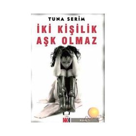 İKİ KİŞİLİK AŞK OLMAZ - TUNA SERIM