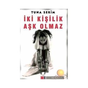 İKİ KİŞİLİK AŞK OLMAZ - TUNA SERIM
