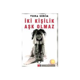 İKİ KİŞİLİK AŞK OLMAZ - TUNA SERIM