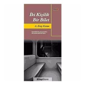 İKİ KİŞİLİK BIR BILET - A. ERAY KOZAN