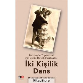 İki Kişilik Dans İletişimde Toplumsal Cinsiyete Dayalı Farklılıklar - N. Aysun Akıncı Yüksel
