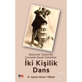 İki Kişilik Dans İletişimde Toplumsal Cinsiyete Dayalı Farklılıklar - N. Aysun Akıncı Yüksel