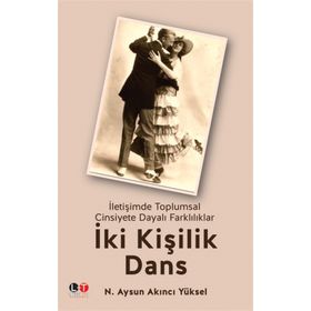 İki Kişilik Dans İletişimde Toplumsal Cinsiyete Dayalı Farklılıklar - N. Aysun Akıncı Yüksel