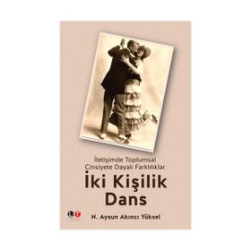 İki Kişilik Dans İletişimde Toplumsal Cinsiyete Dayalı Farklılıklar - N. Aysun Akıncı Yüksel