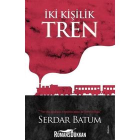 İki Kişilik Tren / Serdar Batum