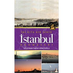 İki Kıta Bir Şehir İstanbul - Süleyman Faruk Göncüoğlu