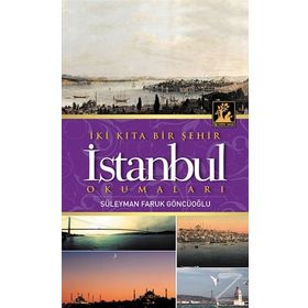 İki Kıta Bir Şehir İstanbul - Süleyman Faruk Göncüoğlu