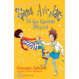 İKI KIZ KARDEŞIN HIKÂYESI - ŞANS AVCILARI 4 - GEORGIE ADAMS